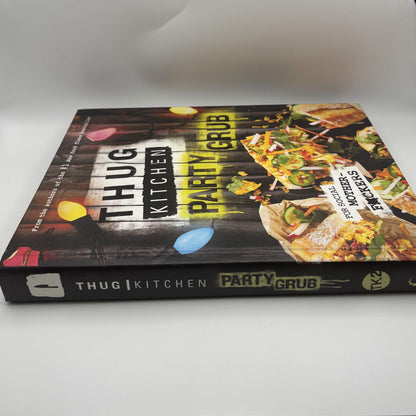 Thug Kitchen: Party Grub – Vegetarian Hardcover – 2015 First Canadian Edition